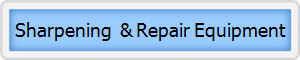 Sharpening  & Repair Equipment