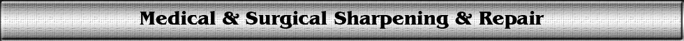 Medical & Surgical Sharpening & Repair