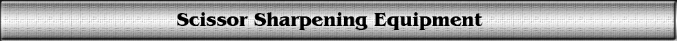 Scissor Sharpening Equipment